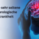 Neurologische Krankheit