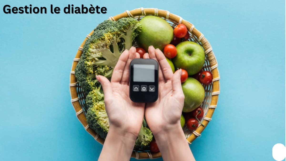 Gestion le diabète : Comment réguler la glycémie
