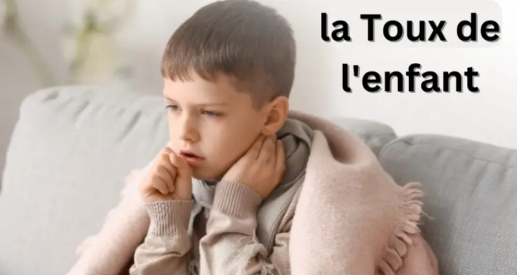 Comment arrêter la Toux de l'enfant