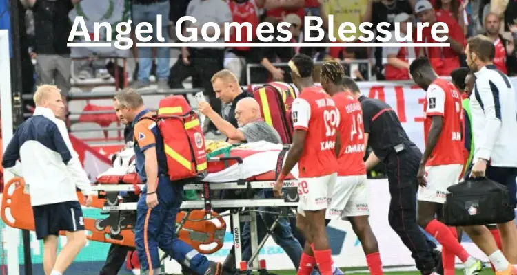 Angel Gomes Blessure donne